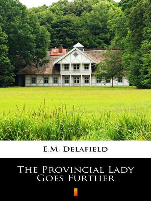 Title details for The Provincial Lady Goes Further by E.M. Delafield - Wait list